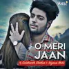 About O Meri Jaan Song